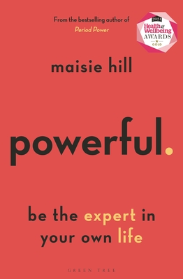 Powerful: Be the Expert in Your Own Life - Maisie Hill