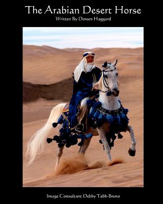 The Arabian Desert Horse - Doreen Haggard