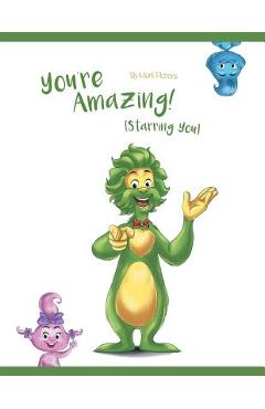 Coperta cărții 'You're Amazing! (Starring You) - Mark Pichora'