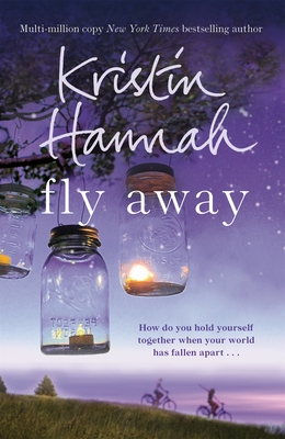 Fly Away: The Sequel to Netflix Hit Firefly Lane - Kristin Hannah