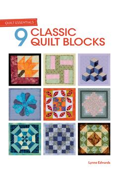 Coperta cărții 'Quilt Essentials: 9 Classic Quilt Blocks - Lynne Edwards'