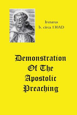 Demonstration Of The Apostolic Preaching - Irenaeus