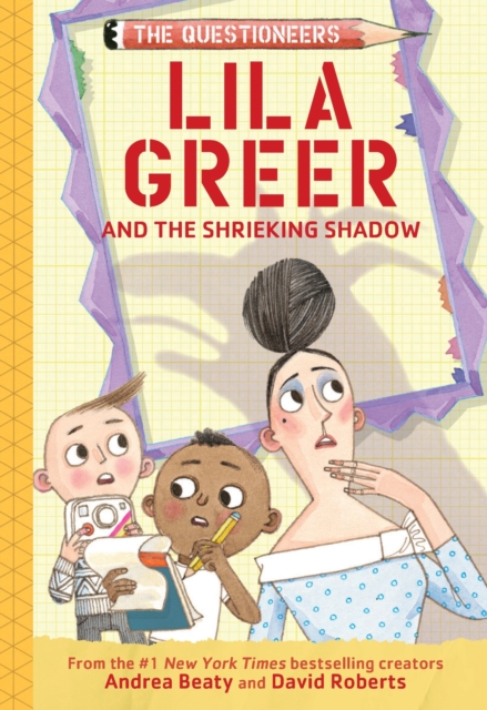 Lila Greer and the Shrieking Shadow: The Questioneers Book #7 - Andrea Beaty