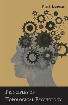 Coperta cărții 'Principles of Topological Psychology - Kurt Lewin'
