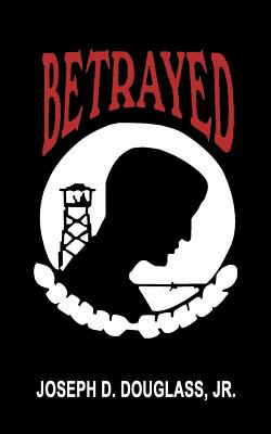 Betrayed - Joseph D. Douglass