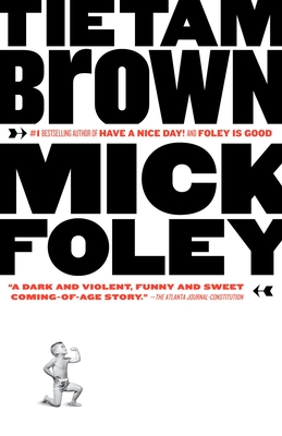 Tietam Brown - Mick Foley