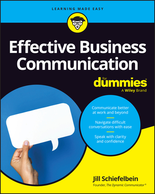 Effective Business Communication for Dummies - Jill Schiefelbein