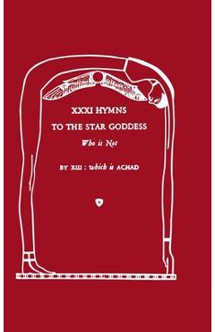 Coperta cărții 'XXXI Hymns to the Star Goddess Who Is Not - Frater Achad'