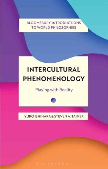 Intercultural Phenomenology: Playing with Reality - Yuko Ishihara