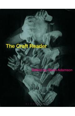 Coperta cărții 'The Craft Reader - Glenn Adamson'