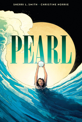 Pearl: A Graphic Novel - Sherri L. Smith