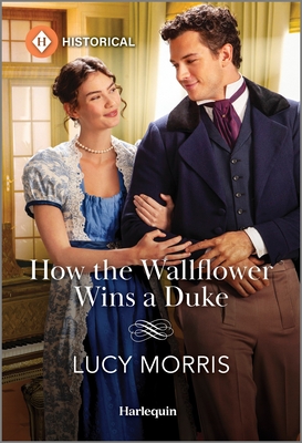 How the Wallflower Wins a Duke - Lucy Morris