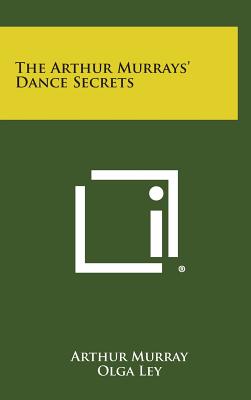 The Arthur Murrays' Dance Secrets - Arthur Murray