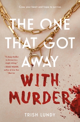 The One That Got Away with Murder - Trish Lundy