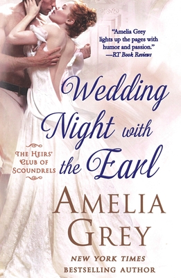 Wedding Night with the Earl: The Heirs' Club of Scoundrels - Amelia Grey