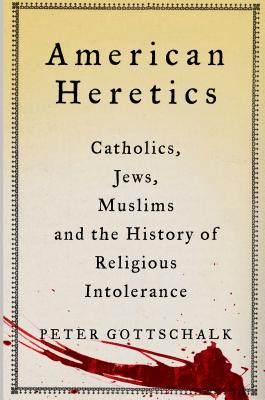 American Heretics - Peter Gottschalk