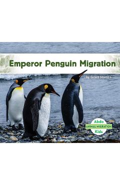 Coperta cărții 'Emperor Penguin Migration - Grace Hansen'
