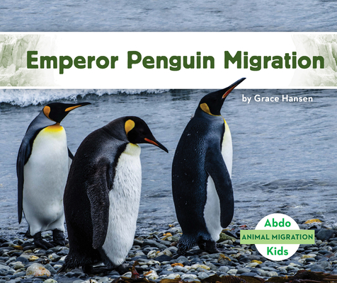 Coperta cărții 'Emperor Penguin Migration - Grace Hansen'
