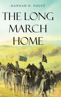 The Long March Home - Hannah N. Foust