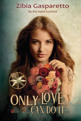 Only Love can do it - Zibia Gasparetto
