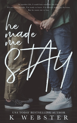 Coperta cărții 'He Made Me Stay - K. Webster'