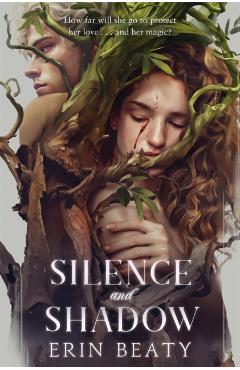 Silence and Shadow - Erin Beaty