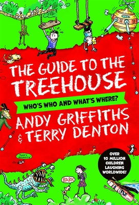 Andy and Terry's Guide to the Treehouse: Who's Who and What's Where? - Andy Griffiths
