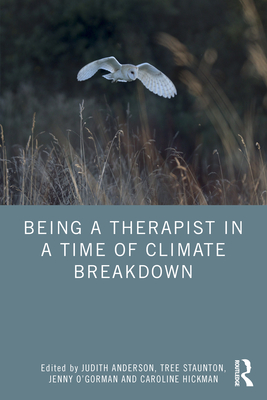 Being a Therapist in a Time of Climate Breakdown - Judith Anderson