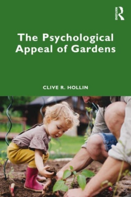 The Psychological Appeal of Gardens - Clive R. Hollin