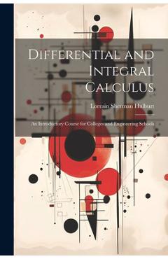 Coperta cărții 'Differential and Integral Calculus: An Introductory Course for Colleges and Engineering Schools - Lorrain Sherman'