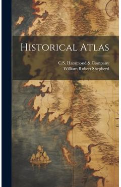 Poza produsului Historical Atlas - William Robert Shepherd