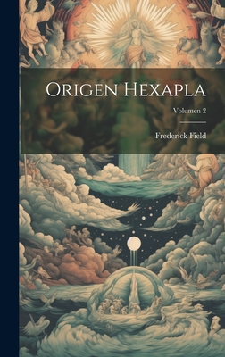 Coperta cărții 'Origen Hexapla; Volumen 2 - Frederick Field'