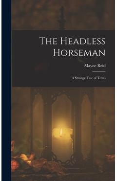 Coperta cărții 'The Headless Horseman: A Strange Tale of Texas - Mayne Reid'