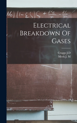 Electrical Breakdown Of Gases - Meek J. M