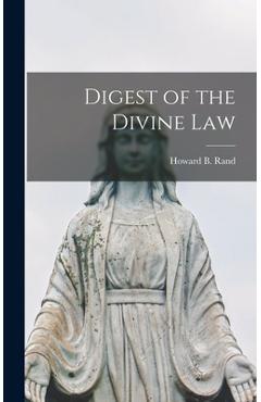 Coperta cărții 'Digest of the Divine Law - Howard B. 1889- Rand'