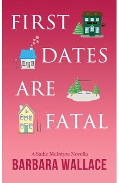 Coperta cărții 'First Dates Are Fatal - Barbara Wallace'