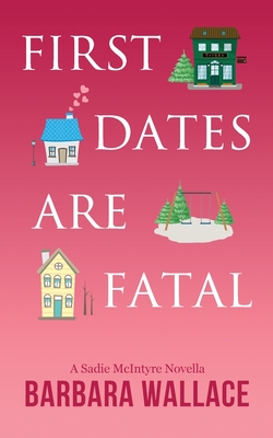 Coperta cărții 'First Dates Are Fatal - Barbara Wallace'