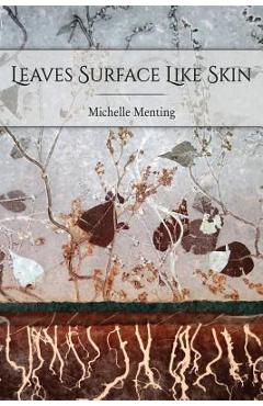 Coperta cărții 'Leaves Surface Like Skin - Michelle Menting'