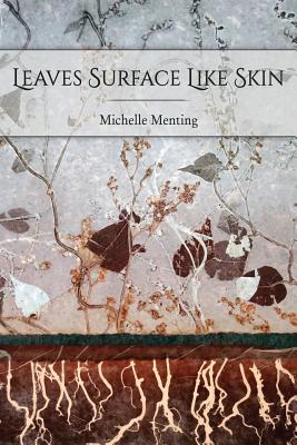 Leaves Surface Like Skin - Michelle Menting