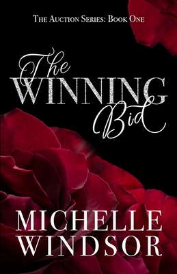 The Winning Bid: The Auction Series, Book One - Michelle Windsor