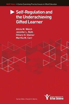 Coperta cărții 'Self-Regulation and the Underachieving Gifted Learner - Alicia M. Welch'