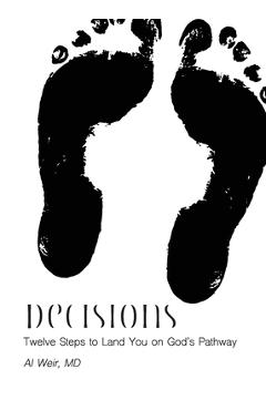 Coperta cărții 'Decisions: Twleve Steps to Land You on God's Pathway - Al Weir'