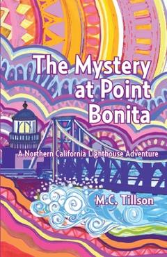 Coperta cărții 'The Mystery at Point Bonita: A Northern California Lighthouse Adventure - M. C. Tillson'