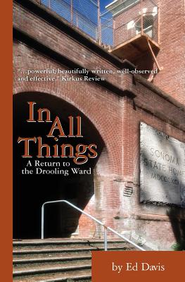 In All Things: A Return to the Drooling Ward - Ed Davis