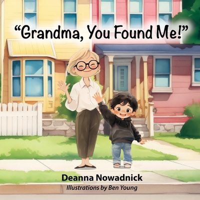 Coperta cărții 'Grandma, You Found Me - Deanna Nowadnick'