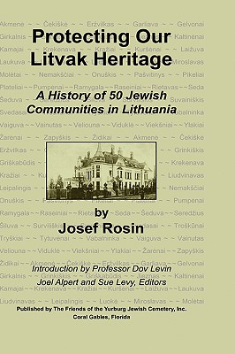 Protecting Our Litvak Heritage - Josef Rosin