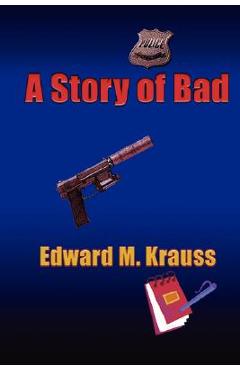 Coperta cărții 'A Story of Bad - Edward M. Krauss'