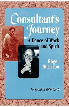 Coperta cărții 'Consultant's Journey: A Dance of Work and Spirit - Roger Harrison'