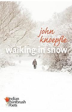 Coperta cărții 'Walking in Snow - John Knoepfle'