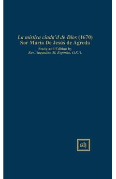 Coperta cărții 'LA MÍSTlCA CIUDAD DE DIOS (1670) - Augustine M. Esposito'